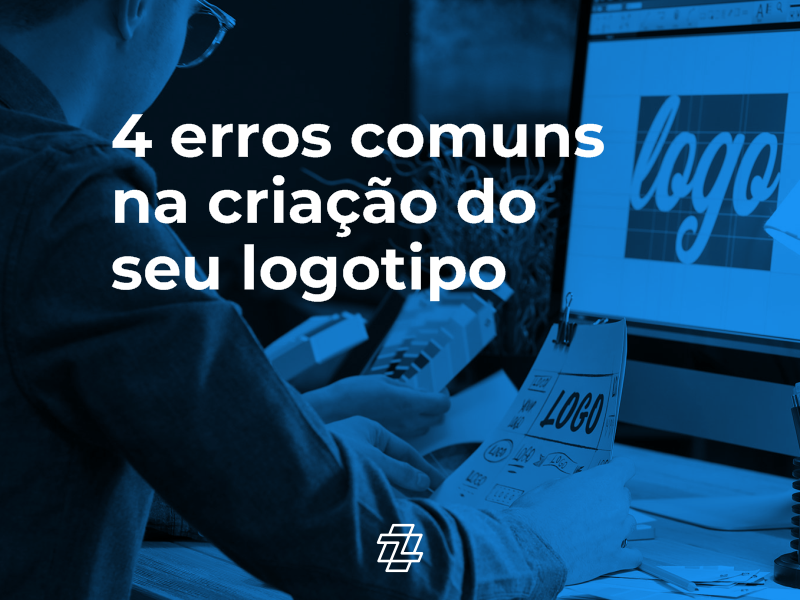 4 erros comuns na criação do seu logotipo